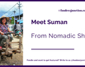 Eat well but… Let’s Check out What Suman Doogar from Nomadic Shoes has to say about Food and Travel | Interview