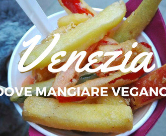 Dove mangiare vegano a Venezia: 7 consigli di una veneziana