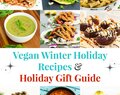 Vegan Winter Holiday Recipes + Holiday Gift Guide!