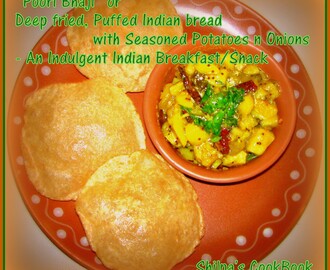 "Poori Bhaji" - Deep fried Puffed Indian Bread with Seasoned Potatoes n Onions - An Indulgent Indian Breakfast/Snack