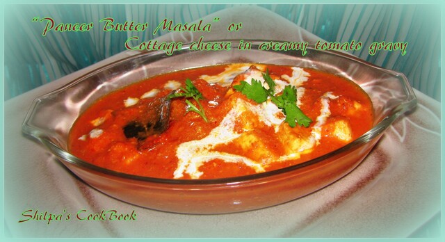 "Paneer Butter Masala" or  Cottage Cheese in Creamy  Tomato Gravy