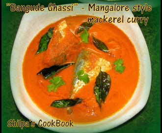 "Bangude Ghassi" - Mackerel fish curry - Mangalore style