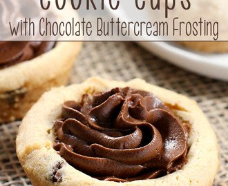 Chocolate Chip Cookie Cups with Chocolate Buttercream Frosting