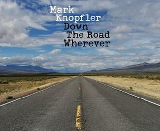 MARK KNOPFLER Down The Road Wherever