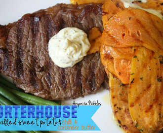 Porterhouse Steak with Grilled Sweet Potato and Coriander Chilli Butter