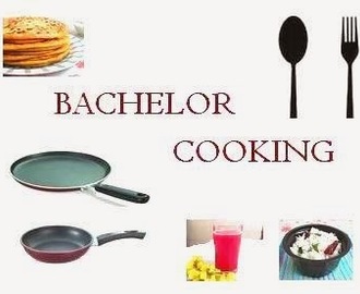 BACHELOR COOKING - EASY AND QUICK INDIAN RECIPES FOR BEGINNERS