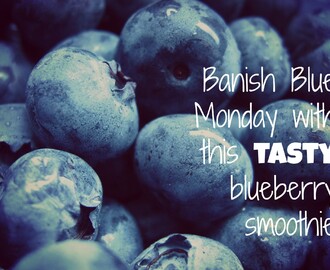 Banish Blue Monday: Blueberry Smoothie
