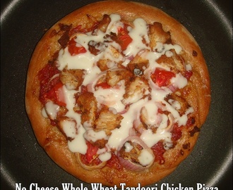 No Cheese Whole Wheat Tandoori Chicken Pizza & announcing a chota-sa break