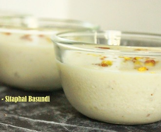 Sitaphal Basundi : A Dessert for the Strong Hearted
