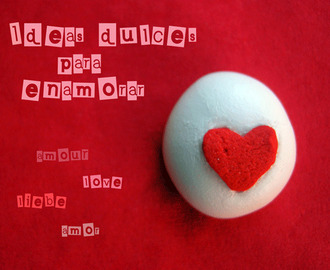 San Valentín: Ideas dulces para enamorar