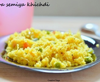 Rava semiya khichdi - Upma varieties - Easy breakfast recipes