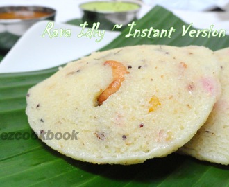 Rava Idli ~ Instant South Indian Breakfast Recipe