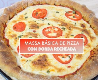 MASSA BÁSICA DE PIZZA BRANCA OU SEMI-INTEGRAL COM BORDA RECHEADA #508 | Receitas da Mussinha