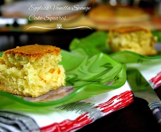 Eggless Vanilla Sponge Cake Squares ~ Egg Substitutes in Baking