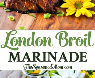 London Broil Marinade for the Grill or Oven!