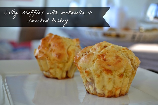 Αλμυρά Μάφιν με Μοτσαρέλλα & Γαλοπούλα Φουαντρέ- Salty Muffins with Mozarella & Smocked Turkey