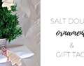 Salt dough gift tags and ornaments