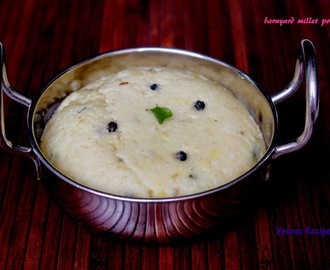 Barnyard Millet Pongal - kuthiraivali pongal Recipe - Odalu Pongali Recipe