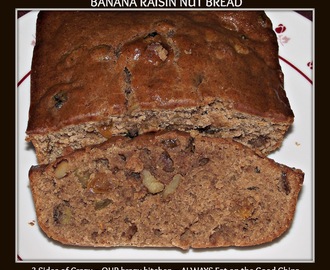 BANANA RAISIN NUT BREAD