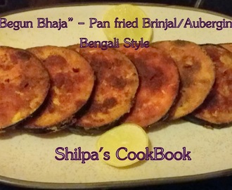 Dish #429 - "Begun Bhaja" - Pan fried Brinjal/Aubergine - Bengali Style