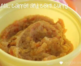 Veggie Baby Food: corn, carrot and lentil curry