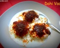 Dahi Vada /Dahi Bhalle Recipe - Holi special