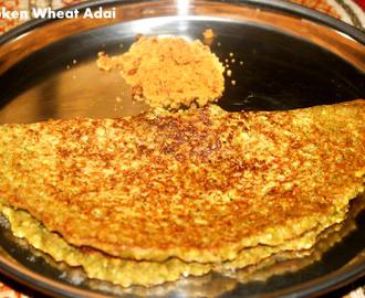Broken wheat or dalia adai recipe – a healthy breakfast recipe
