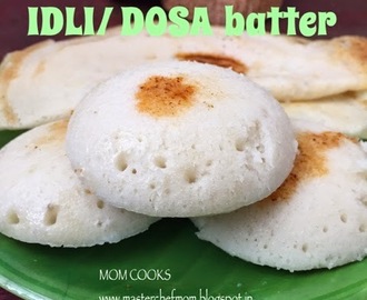 IDLI/ DOSA BATTER - a fool proof recipe to make soft Idlis and dosas