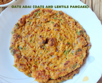 Oats adai or oats and lentils pancake recipe â€“ healthy breakfast recipes â€“ oats recipes