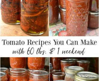Tomato Recipes: 60 Pounds and One 3-Day Weekend
