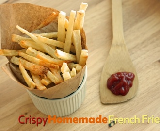 Super Crispy Homemade French Fries