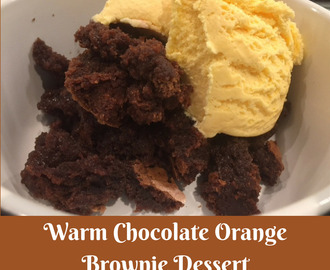 Warm Chocolate Orange Brownie Dessert