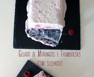 Gelado de Morangos e Framboesas {com Suspiros} | Strawberries and Raspberries Ice cream {with Meringue}