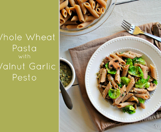 Whole Wheat Pasta with Walnut Garlic Pesto