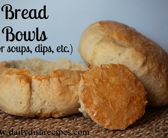 How to Make Bread Bowls with a Great Recipe