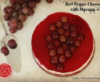 Cheesecake Marsala e Uva Rossa  - (No-Bake) Red Grape Cheesecake with Marsala wine