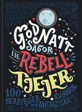 Godnattsagor för rebelltjejer : 100 berättelser om