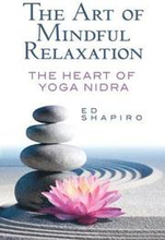 The Art of Mindful Relaxation: The Heart of Yoga Nidra
