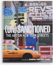 Dokument Press - (Un)Sanctioned: The Art On New York Streets - Multi - ONE SIZE