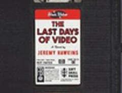 The Last Days Of Video